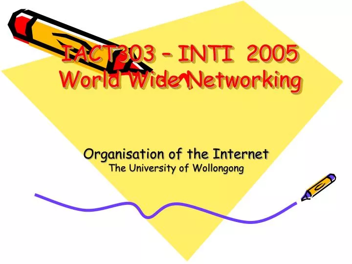 iact303 inti 2005 world wide networking