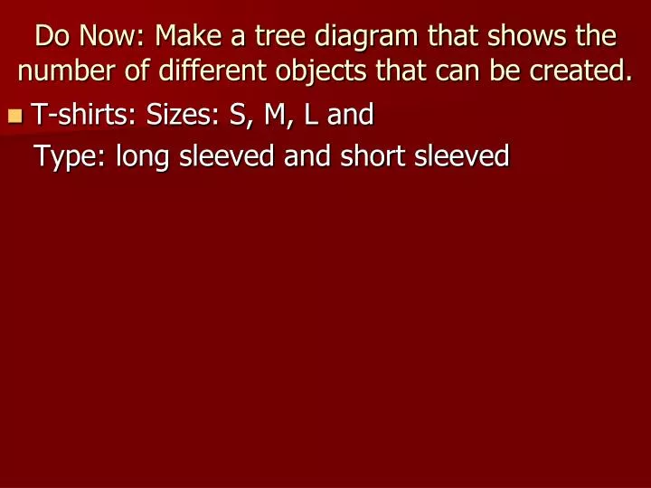 do now make a tree diagram that shows the number of different objects that can be created