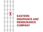 EASTERN INSURANCE AND REINSURANCE COMPANY - slide 1