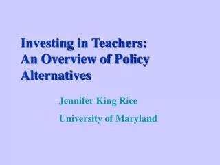 Investing in Teachers: An Overview of Policy Alternatives