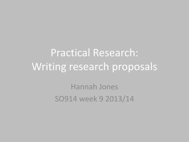 practical research writing research proposals