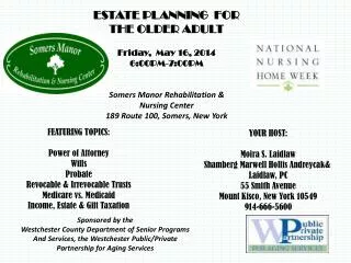 ESTATE PLANNING FOR THE OLDER ADULT Friday, May 16, 2014 6:00PM-7:00PM