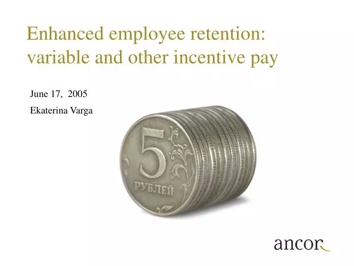 enhanced employee retention variable and other incentive pay