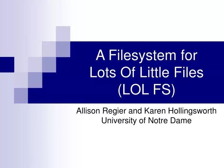 a filesystem for lots of little files lol fs