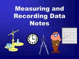 Measuring and Recording Data Notes