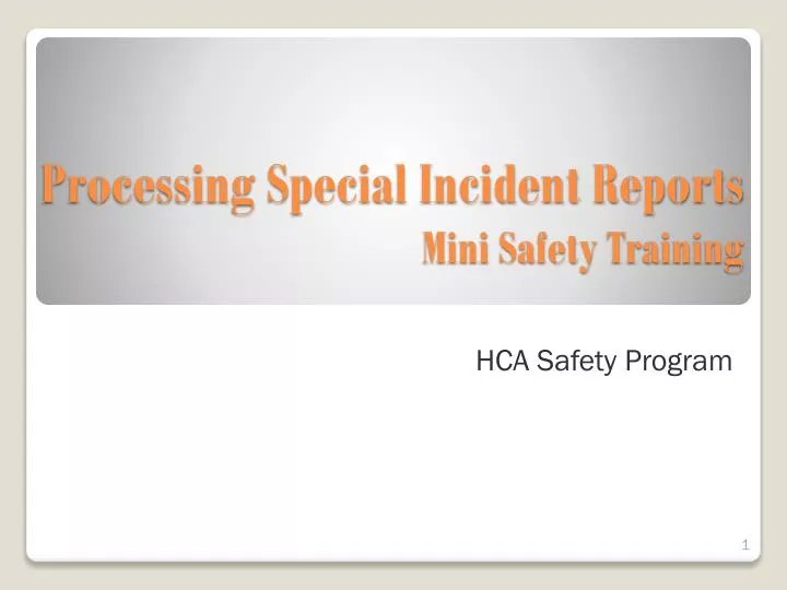 processing special incident reports mini safety training
