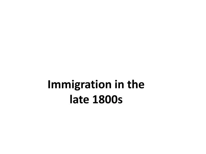 immigration in the late 1800s