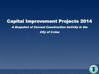 Capital Improvement Projects 2014 A Snapshot of Current Construction Activity in the