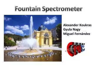 Fountain Spectrometer
