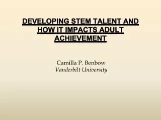 Developing STEM Talent and How it Impacts Adult Achievement