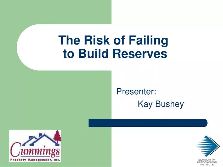 the risk of failing to build reserves