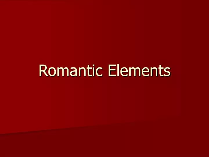 romantic elements