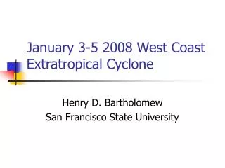 January 3-5 2008 West Coast Extratropical Cyclone