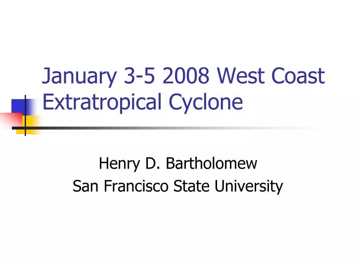 january 3 5 2008 west coast extratropical cyclone
