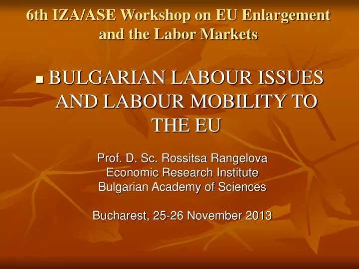 6th iza ase workshop on eu enlargement and the labor markets