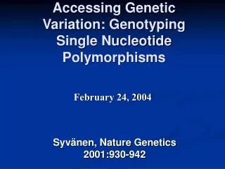 Accessing Genetic Variation: Genotyping Single Nucleotide Polymorphisms