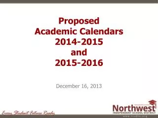 Proposed Academic Calendars 2014-2015 and 2015-2016