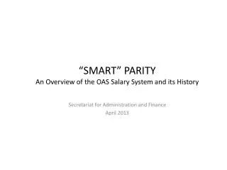 “Smart” Parity An Overview of the OAS Salary System and its History