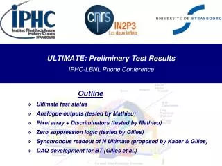 ULTIMATE: Preliminary Test Results IPHC-LBNL Phone Conference