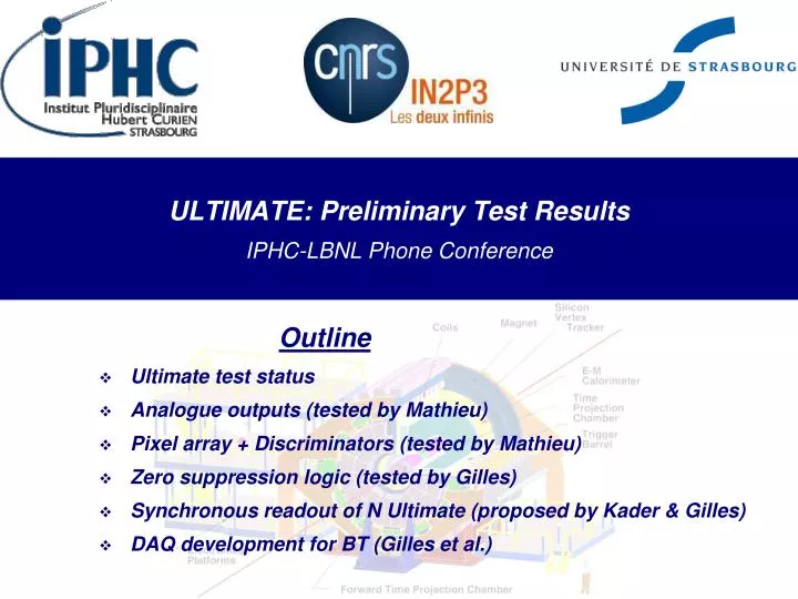 ultimate preliminary test results iphc lbnl phone conference