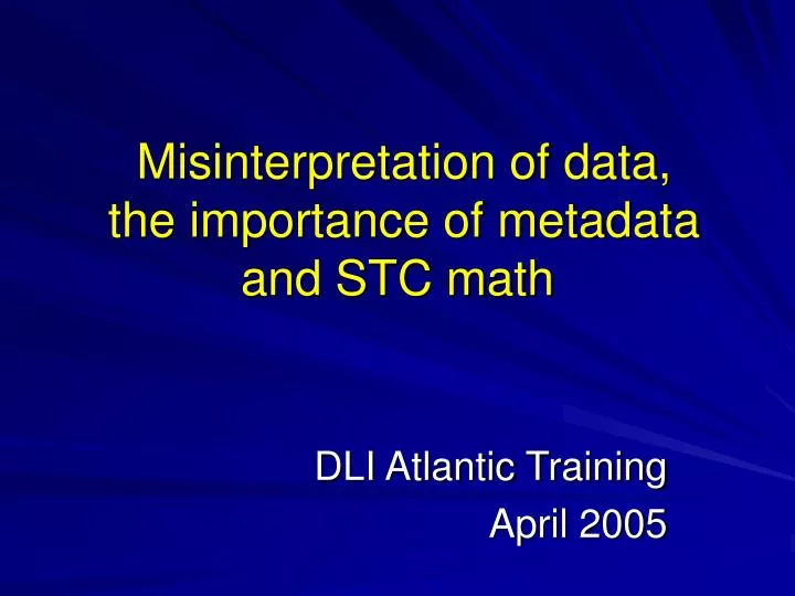 misinterpretation of data the importance of metadata and stc math