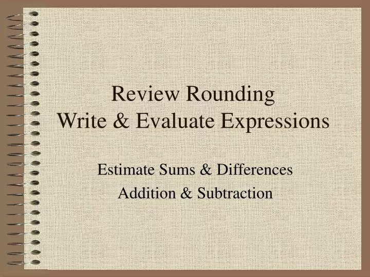 review rounding write evaluate expressions