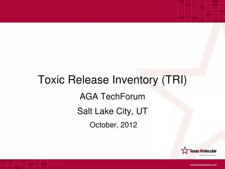toxic release inventory tri aga techforum salt lake city ut october 2012
