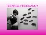 TEENAGE PREGNANCY - slide 1
