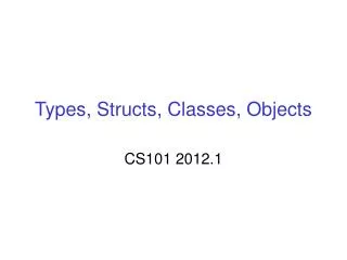 Types, Structs, Classes, Objects