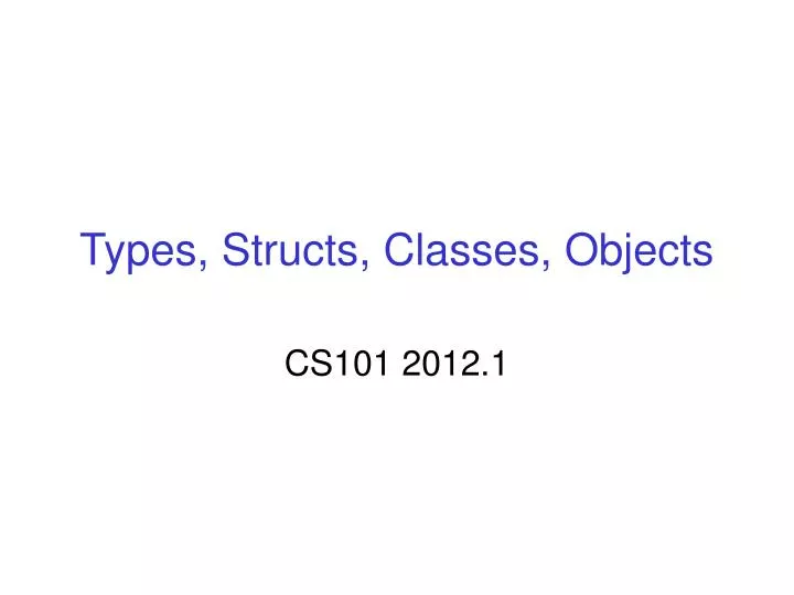 types structs classes objects