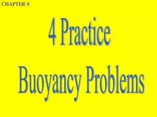 4 Practice Buoyancy Problems