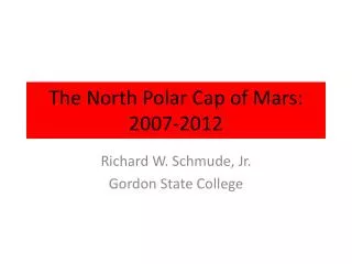 The North Polar Cap of Mars: 2007-2012