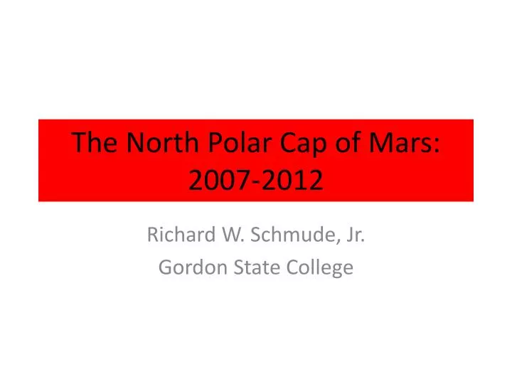the north polar cap of mars 2007 2012