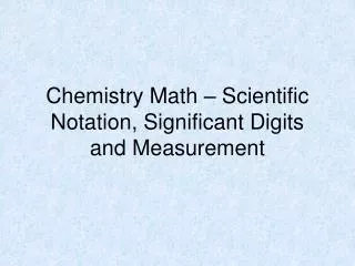 Chemistry Math – Scientific Notation, Significant Digits and Measurement