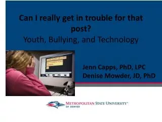 Can I really get in trouble for that post ? Youth, Bullying, and Technology