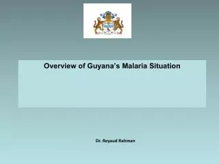 Overview of Guyana’s Malaria Situation