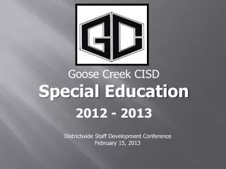 Goose Creek CISD Special Education 2012 - 2013