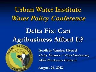 Urban Water Institute Water Policy Conference Delta Fix: Can Agribusiness Afford It?