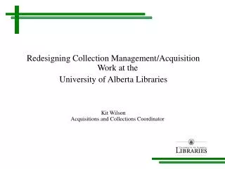Redesigning Collection Management/Acquisition Work at the University of Alberta Libraries