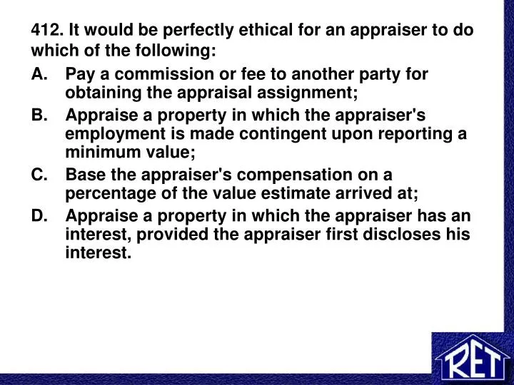 412 it would be perfectly ethical for an appraiser to do which of the following