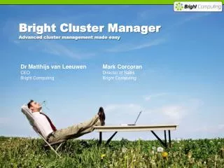 Bright Cluster Manager Advanced cluster management made easy