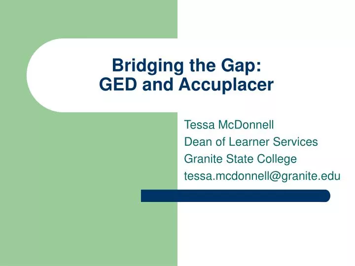 bridging the gap ged and accuplacer