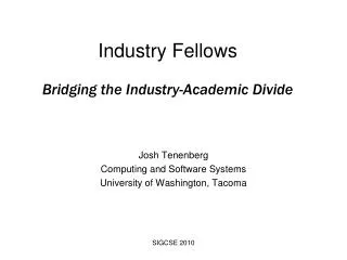 Industry Fellows Bridging the Industry-Academic Divide