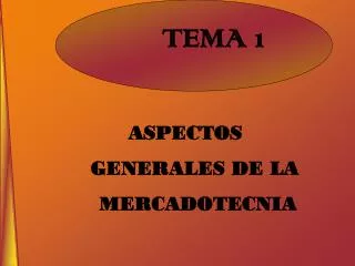ASPECTOS GENERALES DE LA MERCADOTECNIA