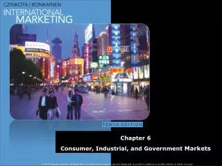 Chapter 6 Consumer, Industrial, and Government Markets