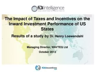 The Impact of Taxes and Incentives on the Inward Investment Performance of US States