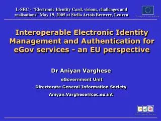 Dr Aniyan Varghese eGovernment Unit Directorate General Information Society