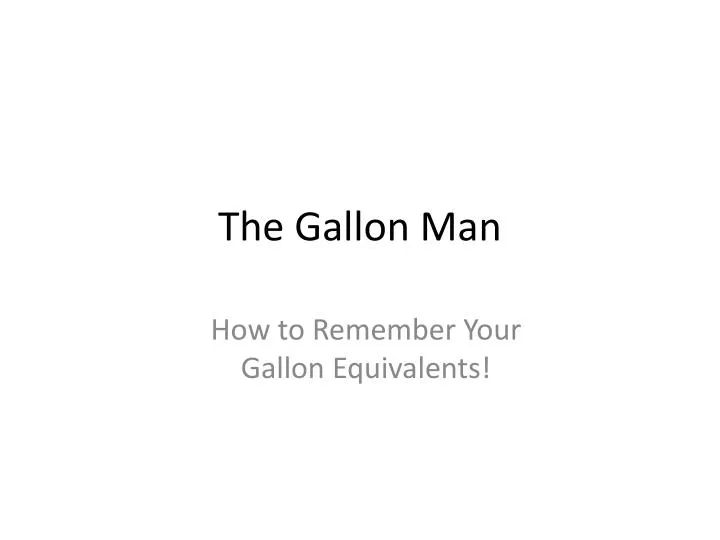 the gallon man