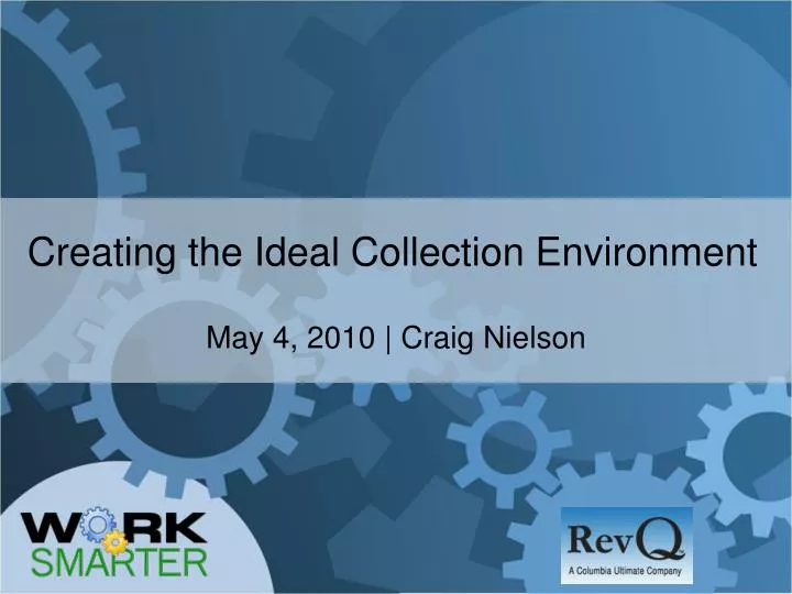 creating the ideal collection environment