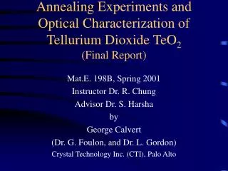 Annealing Experiments and Optical Characterization of Tellurium Dioxide TeO 2 (Final Report)